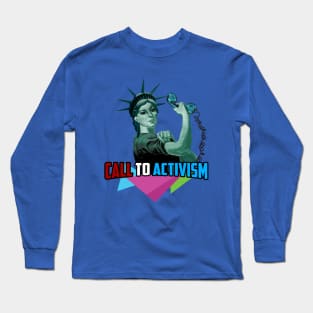 A CALL TO ACTIVISM! Long Sleeve T-Shirt